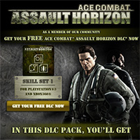 Get your FREE ACE COMBAT™ ASSAULT HORIZON DLC now ! Get your FREE ACE COMBAT™ ASSAULT HORIZON DLC now !