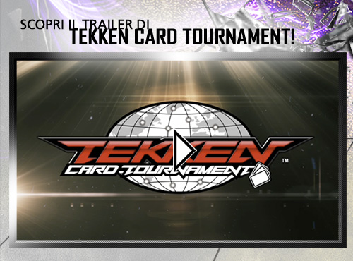 Tekken Card Tournament - Scopri il trailer di TEKKEN Card Tournament!